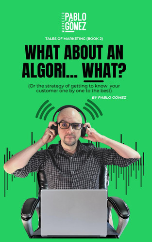What about an Algori...What? Or the Strategy Pf Getting to Know Your Customer One by One to be the Best