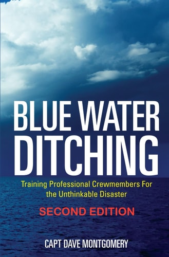 Blue Water Ditching - Training Professional Crewmembers For the Unthinkable Disaster