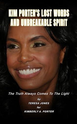 KIM PORTER'S LOST WORDS AND UNBREAKABLE SPIRIT: THE TRUTH ALWAYS COMES TO THE LIGHT