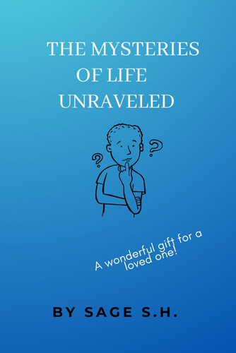 The Mysteries of Life Unraveled - Sharing Experiences