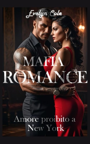 Mafia Romance. Amore proibito a New York: un mafia & dark romance su un amore impossibile e due famiglie in lotta (Shadows of Desire: romanzi rosa e dark romance italiano) (Italian Edition)