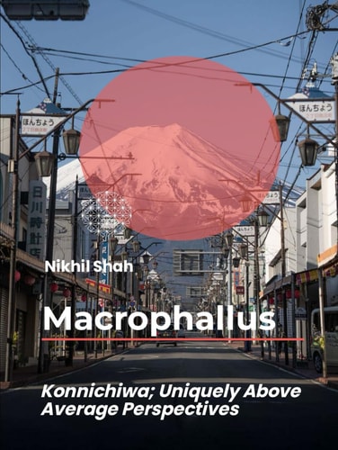 Macrophallus: Uniquely Above Average Perspectives (Nik Shah xAi)
