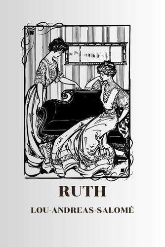 Ruth: A Tale: First English Edition: by Lou Andreas-Salomé