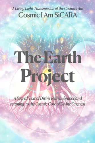 The Earth Project - A Living Light Transmission from the Cosmic I Am
