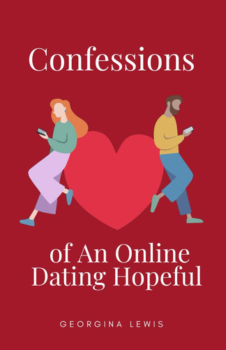 Confessions Of An Online Dating Hopeful