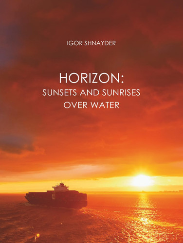 Horizon: Sunsets and sunrises over water: A photo book about a visual journey through the landscapes of the seas and oceans. (World's Landscapes: A Photo Journey)