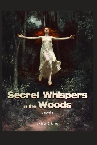 Secret Whispers in the Woods - A Novella