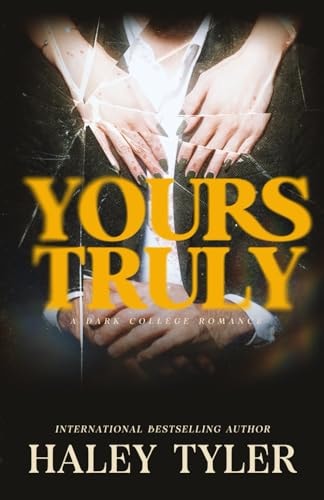 Yours Truly: A Forbidden Student/Professor Age Gap Dark College Romance: Groveton College