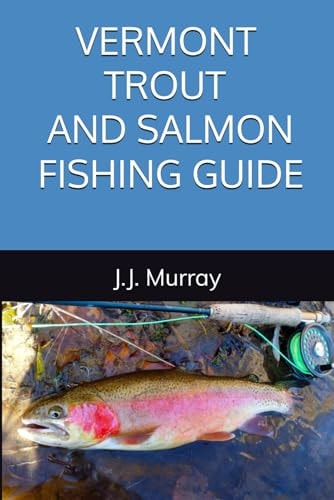Vermont Trout And Salmon Fishing Guide