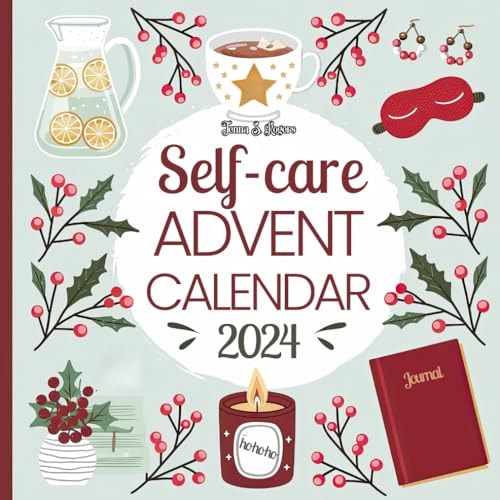 Self-care Advent Calendar 2024: 24 Days of Renewal and Mindfulness for Women