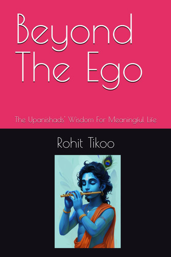 Beyond The Ego - The Upanishads' Wisdom For Meaningful Life