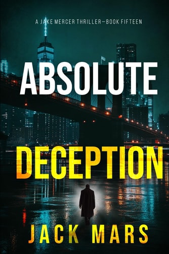 Absolute Deception (A Jake Mercer Political Thriller—Book Fifteen)