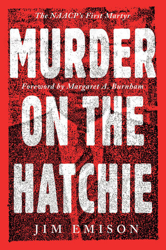Murder on the Hatchie: The NAACP's First Martyr