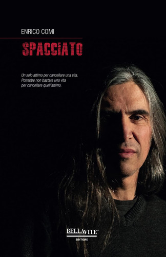 Spacciato - Un solo attimo per cancellare una vita. Potrebbe non bastare una vita per cancellare quell'attimo.