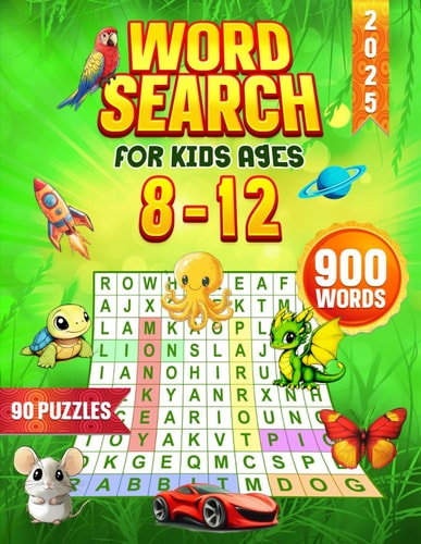 Word Search for Kids Ages 8-12: Children Word Find Puzzle Book with Fun and Challenging Activities for Boys and Girls Ages 8, 9, 10, 11, and 12