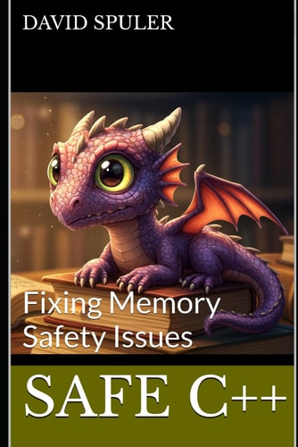 Safe C++: Fixing Memory Safety Issues (Advanced C++ Programming)