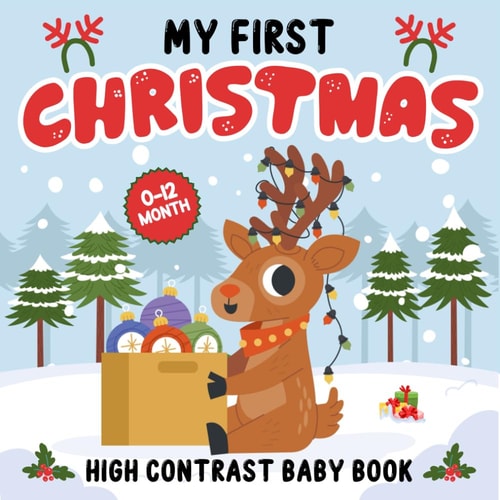 My First Christmas, High Contrast Baby Book For Newborns 0 - 12 Months: +99 Simple Black & White Pictures with Santa, Reindeer... christmas gift from ... ideas ) (Baby Christmas Gifts 0-3 Months)