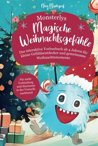 Monsterly Magische Weihnachtsgefühle. Das interaktive Vorlesebuch ab 4 Jahren für kleine Gefühlsentdecker und gemeinsame Weihnachtsmomente: ... der emotionalen Intelligenz (German Edition)