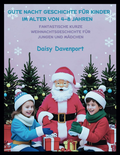 Gute Nacht Geschichte Für Kinder Im Alter Von 4-8 Jahren - Fantastische Kurze Weihnachtsgeschichte Für Jungen Und Mädchen
