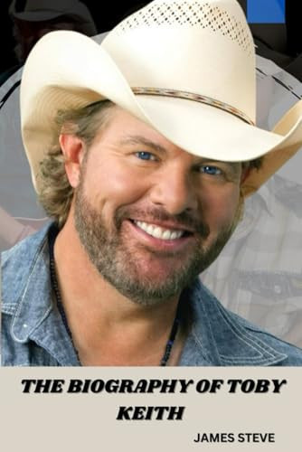 BIOGRAPHY OF TOBY KEITH The Life and Legacy of a Music Icon