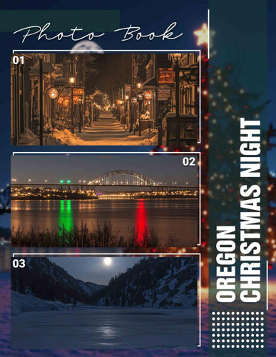 Oregon Christmas Night Photo Book: Enchanting Images Showcasing Oregon's Christmas Charm | Perfect for Holiday Decoration