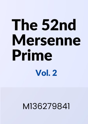 The 52nd Mersenne Prime (Volume 2): M136279841