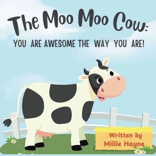 The Moo Moo Cow: You are awesome the way you are!