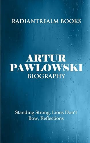 Artur Pawlowski Biography: Standing Strong, Lions Don’t Bow, Reflections