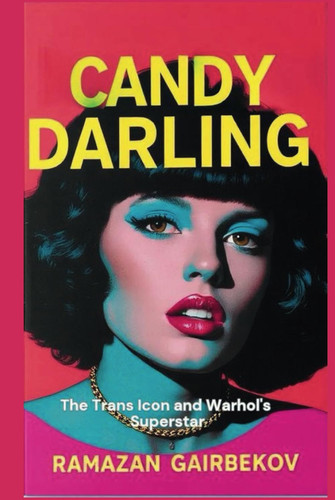 Candy Darling: The Trans Icon and Warhol's Superstar