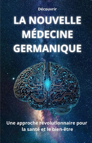 Découvrir LA NOUVELLE MÉDECINE GERMANIQUE: Une approche révolutionnaire pour la santé et le bien-être (Spanish Edition)