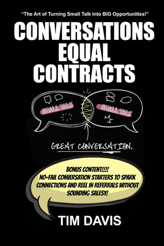 Conversations Equal Contracts - The Art of Turning Small Talk Into Big Opportunities