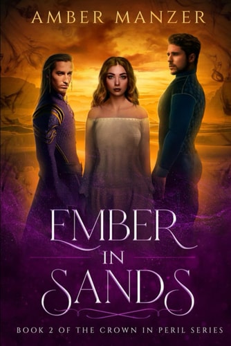 Ember in Sands Book 2 of the Crown in Peril Series