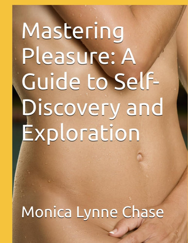 Mastering Pleasure - A Guide to Self-Discovery and Exploration