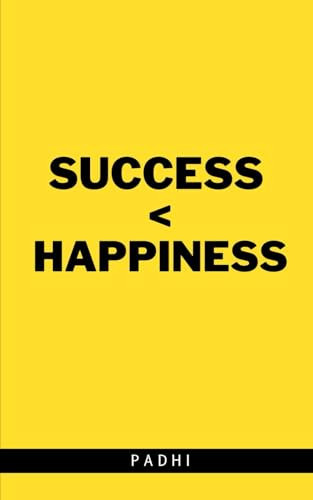 SUCCESS < HAPPINESS