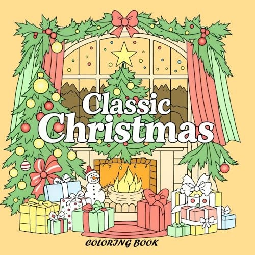 Classic Christmas Scenes to Color: Enjoy a cozy coloring experience this season (for Adult & Teens)