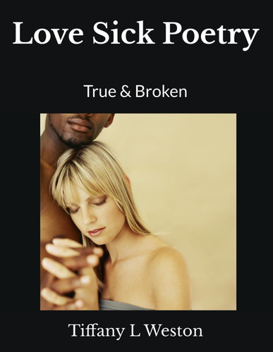 Love Sick Poetry: True & Broken