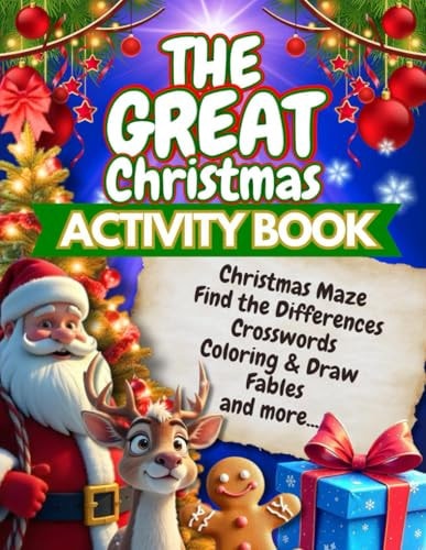 The Great Christmas Activity Book: The Perfect Magical Christmas Gift: Word Searches, Crosswords, Mazes, Find the Differences, Coloring Pages & More Holiday Fun!