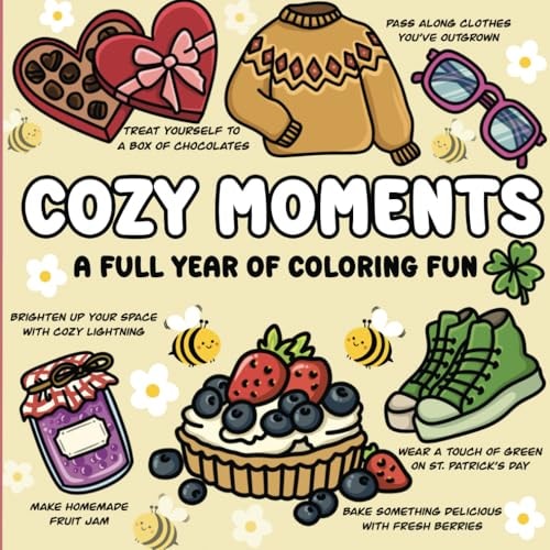 COZY MOMENTS a full year of coloring fun: 52 Weekly Illustrations with Simple and Bold Designs, Monthly Things to Try, and Relaxing Stress Relief Coloring Book for Adults and Kids (Cozy Bold & Easy)
