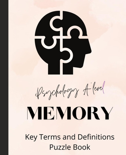 Psychology A'Level Memory Key Terms and Definitions Puzzle Book: Suitable for A'level revision 27 pages 7.5x9,25"
