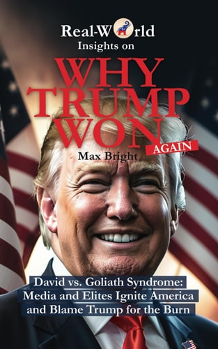 Why Trump Won (again) David Vs. Goliath Syndrome: the Media and Elites Set America on Fire and Blame Trump for the Burn
