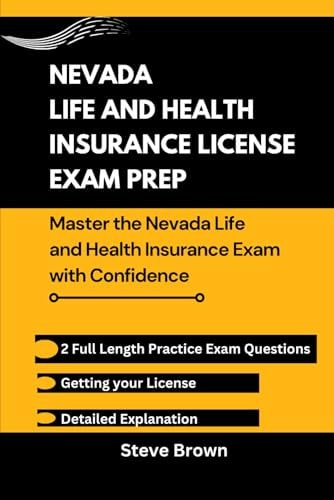 Nevada Life and Health Insurance License Exam Prep Master the Nevada Life and Health Insurance Exam with Confidence