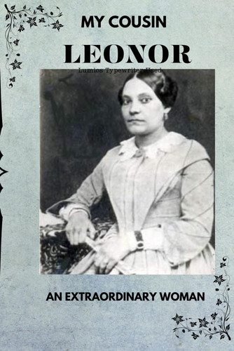 My Cousin Leonor - An Extraordinary Woman