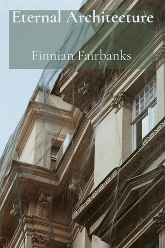 ETERNAL ARCHITECTURE - Restoration and Renewal of Buildings, Bridges and Historical Structures... for Future Generations