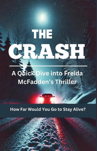 CRASH - A Quick Dive Into Freida Mcfadden's Thriller