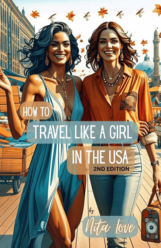 How to Travel Like a Girl In The USA