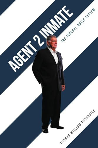 Agent 2 Inmate The Federal Bully System
