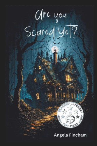 Are You Scared Yet?