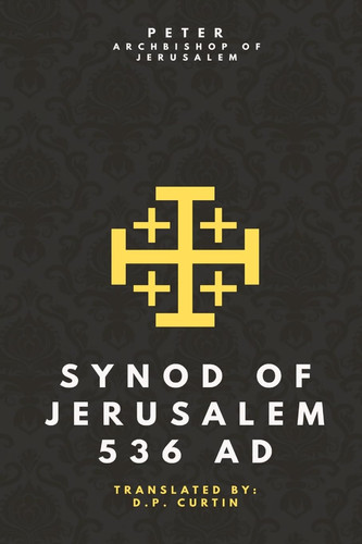 Synod of Jerusalem: 536 AD