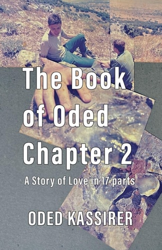 The Book of Oded, Chapter 2 A Story of Love in 17 Parts