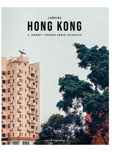 Landing Hong Kong - A journey through urban sceneries: 2nd edition